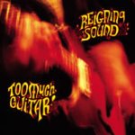 Reigning Sound - Too Much Guitar (In the Red)