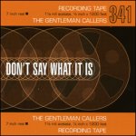 Gentleman Callers - Don't Say What It Is (Wee Rock)
