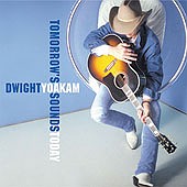 Dwight Yoakam - Tomorrow's Sound Today (Reprise)