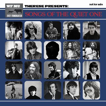 Minumum pledge of $75 gets you "Songs of the Quiet One," a collection of George Harrison covers selected by me, just for you!