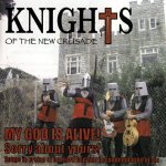 Knights of the New Crusade - My God Is Alive, How About Yours? (Gabriel's Trumpet)