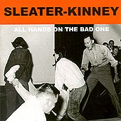 Sleater-Kinney - All Hands on the Bad One (Kill Rock Stars)